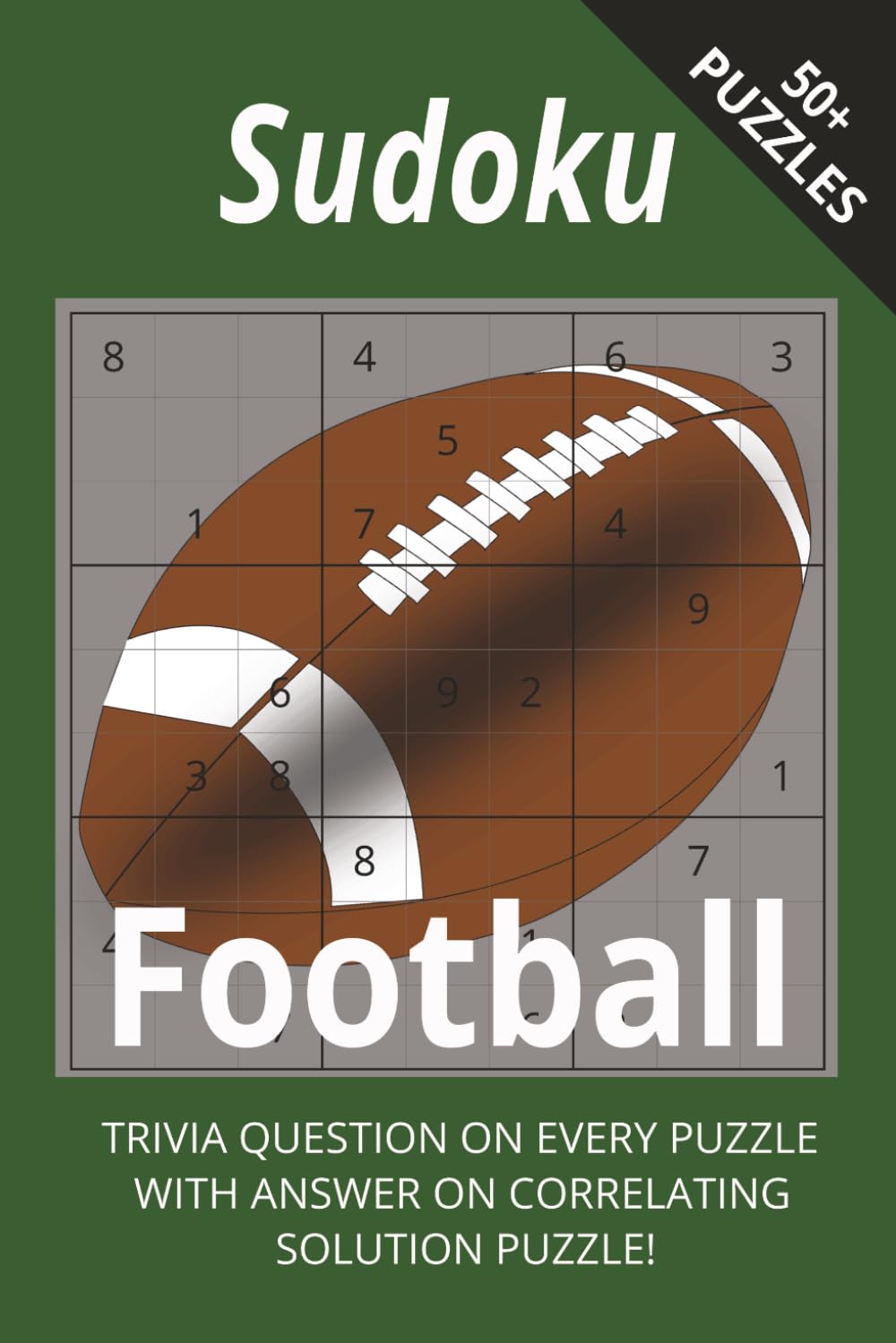 Sudoku Football With Trivia: Test Your Football Knowledge While Solving Addictive Sudoku Puzzles I 6x9",110 Pages I 50+ Puzzles With Trivia Questions And Solutions