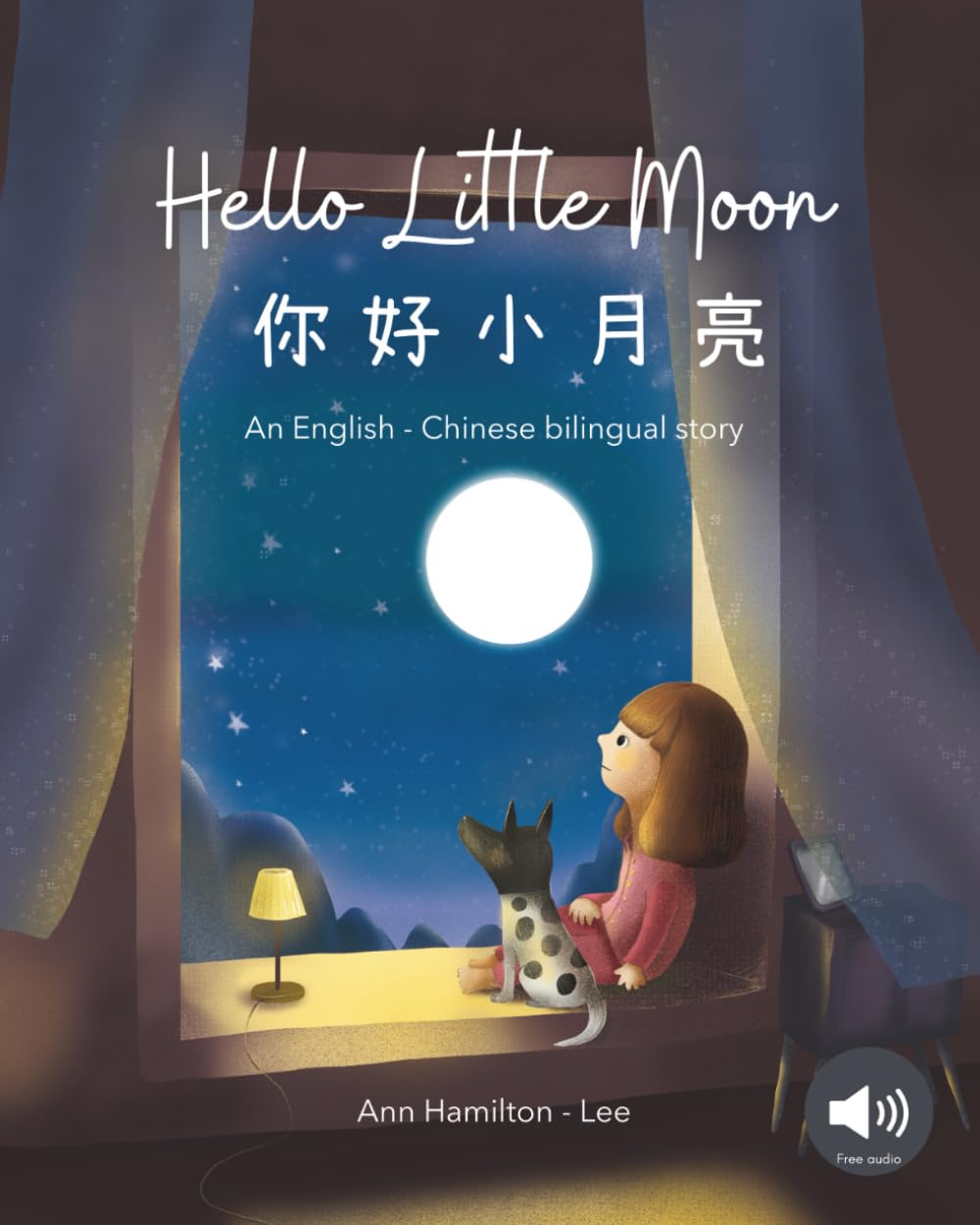 Hello Little Moon 你好小月亮: Bilingual Chinese (Mandarin & English) version with AUDIO | Simplified Chinese (Chinese Bilingual Books for Kids)
