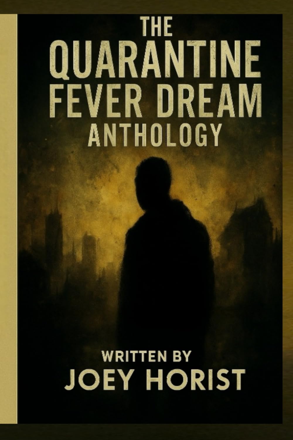 The Quarantine Fever Dream Anthology