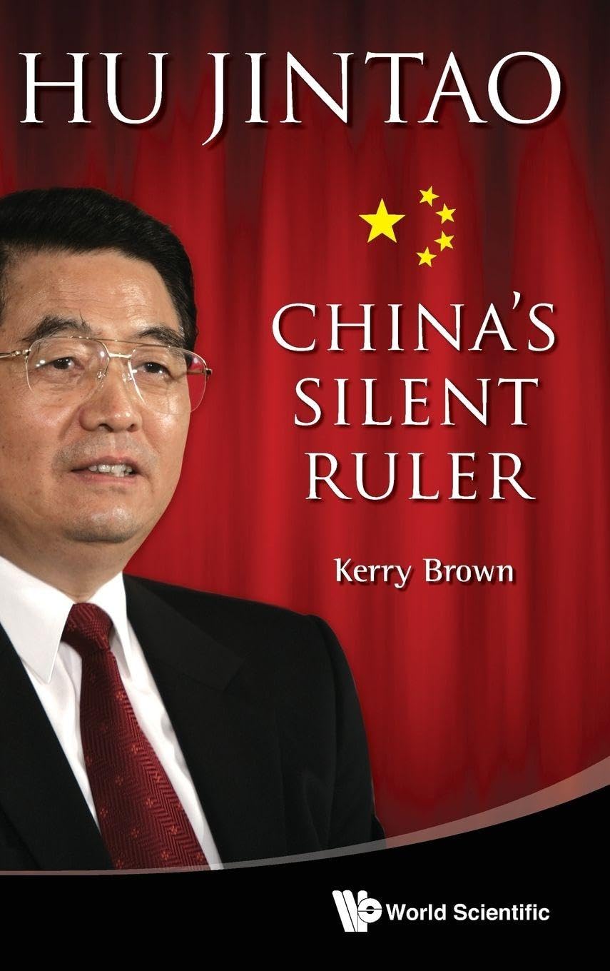 Hu Jintao: China'S Silent Ruler