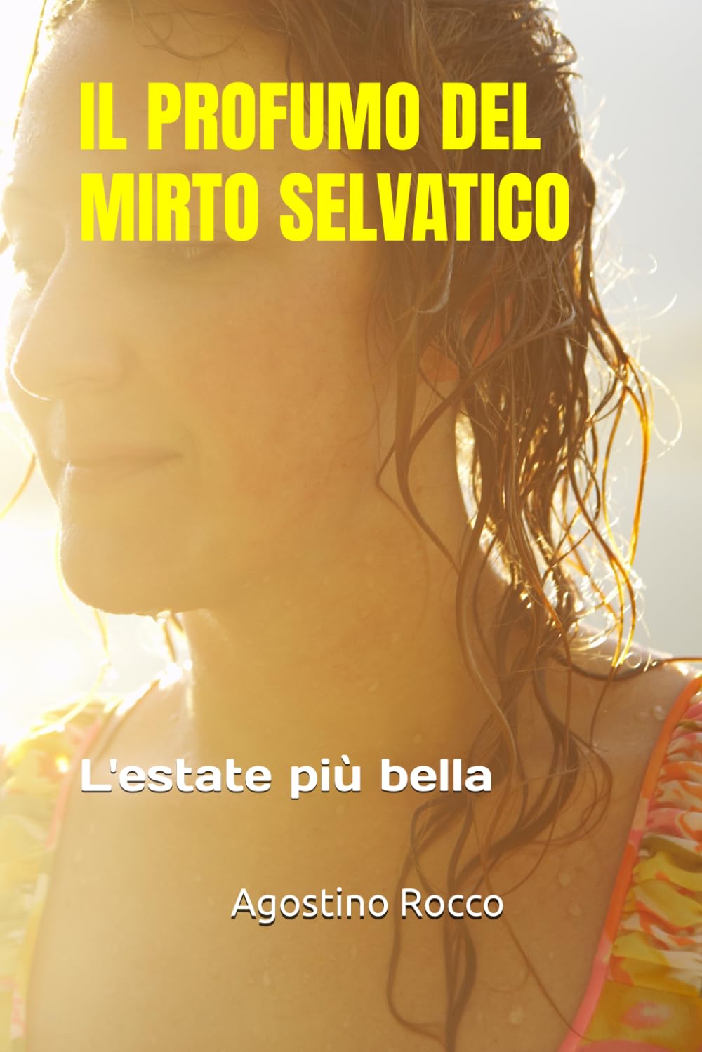 IL PROFUMO DEL MIRTO SELVATICO: L'ESTATE PIù BELLA