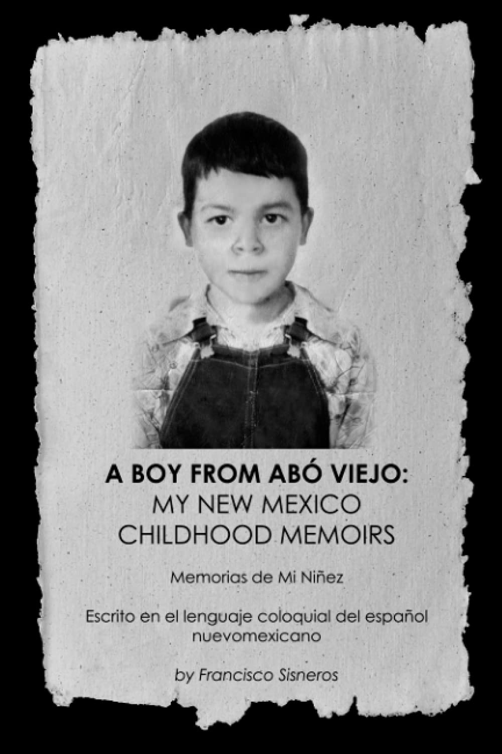 A Boy from Abo Viejo: My New Mexico Childhood Memoirs