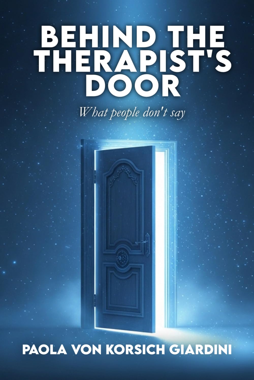 BEHIND THE THERAPIST’S DOOR: WHAT PEOPLE DON’T SAY