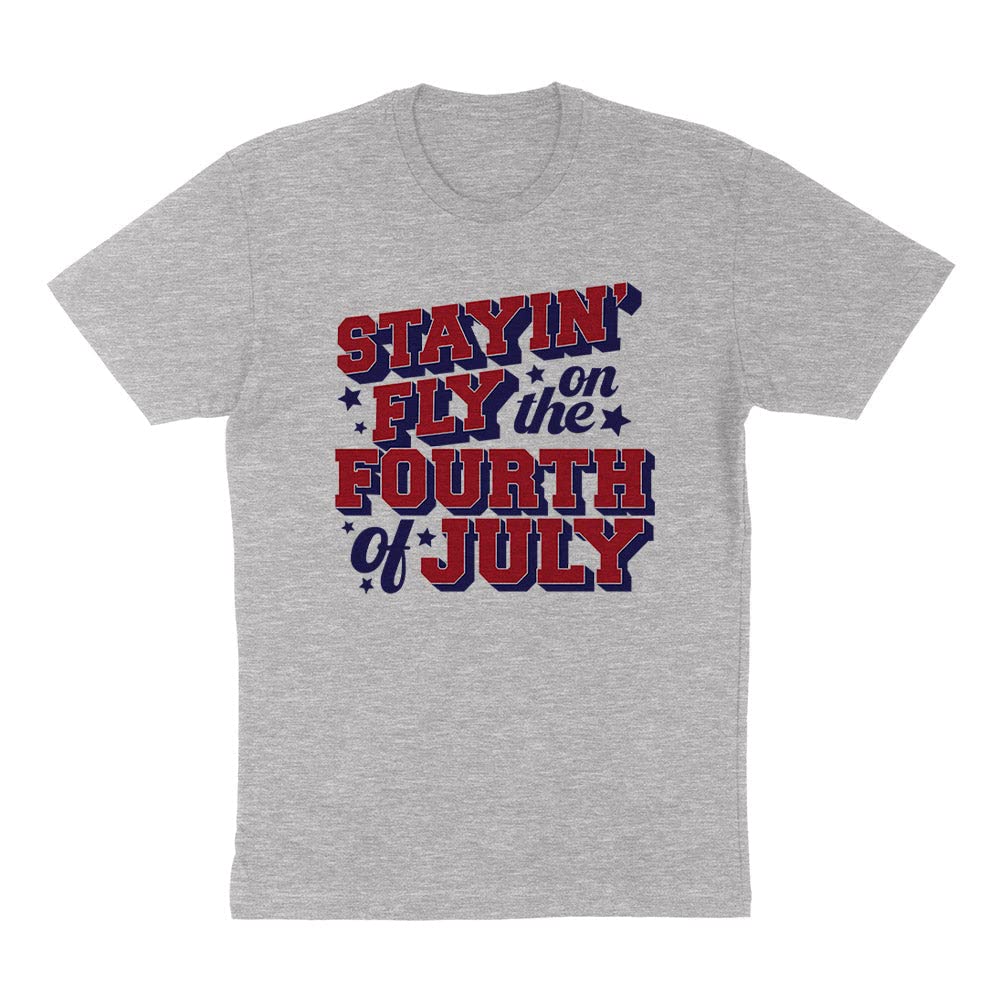 Stayin’ Fly on The Fourth of July Shirt Unisex 3X-Large Grey