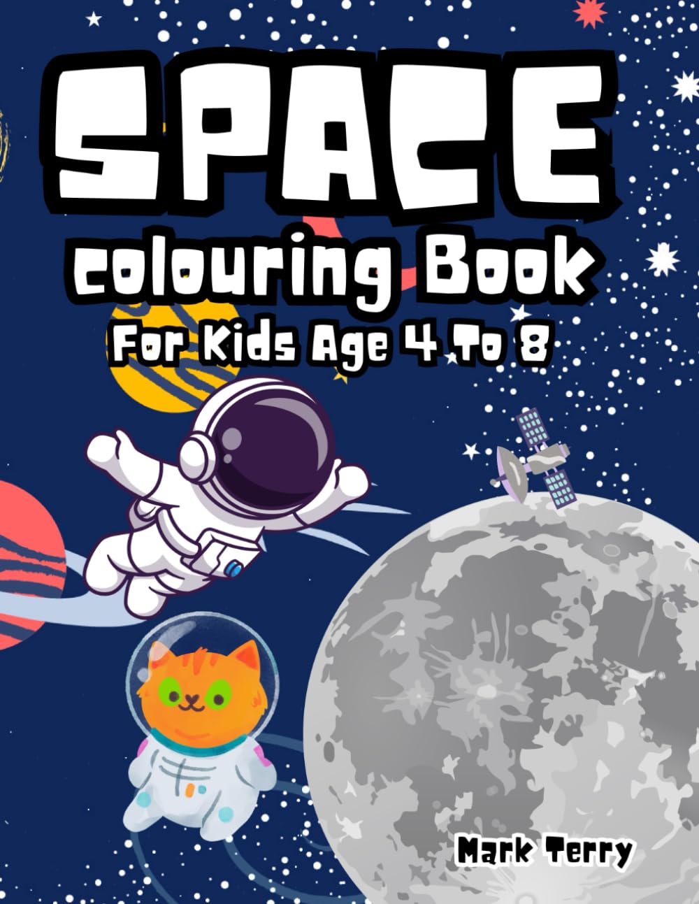 Space Colouring Book: For Kids Ages 4 to 8