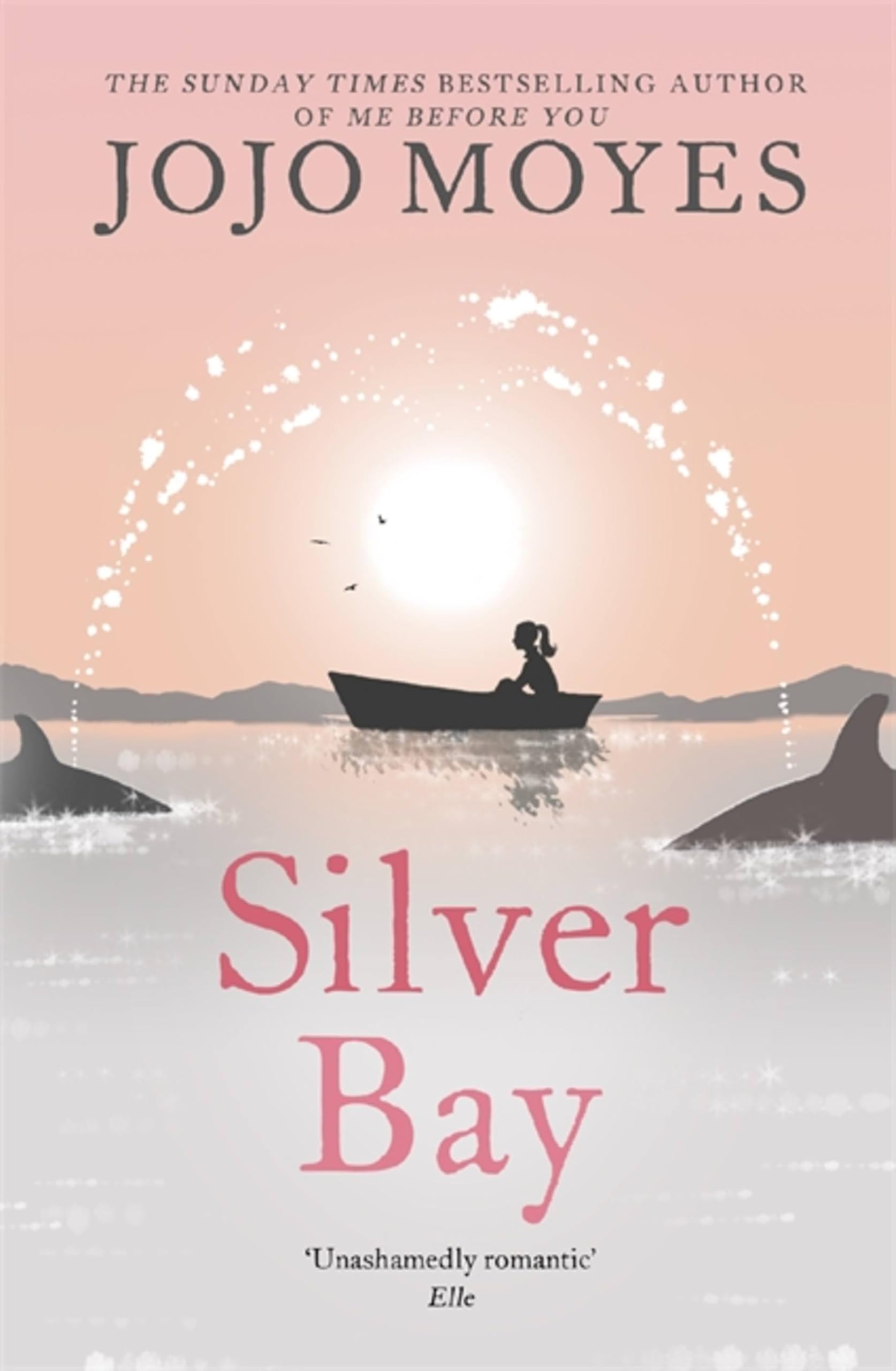Jojo Moyes Unisex Multicolor Silver Bay : 'Surprising & Genuinely Moving' - The Times