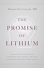 The Promise of Lithium: How an Over-the-Counter Supplement May Prevent and Slow Alzheimer's and Parkinson's Disease