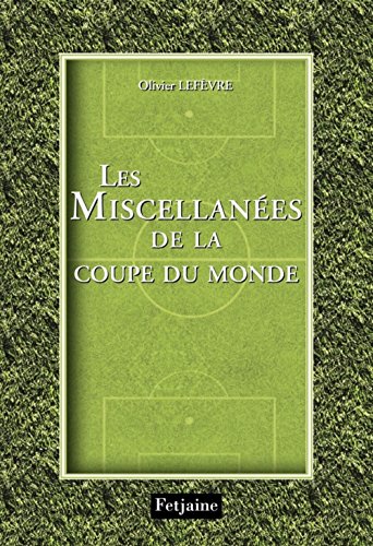 Télécharger Les Miscellanées de la Coupe du monde Livre eBook France