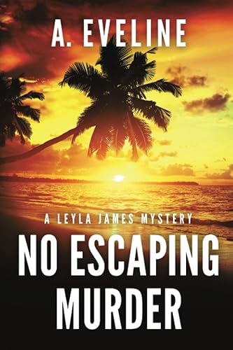 No Escaping Murder (A Leyla James Mystery)