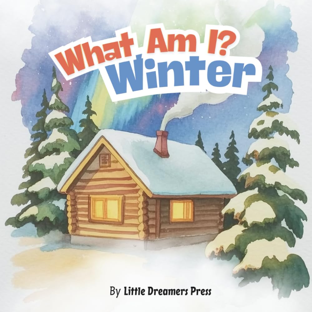 What Am I? Winter: A Winter Picture Book of Read-Aloud, Rhyming Winter Riddles for Kids