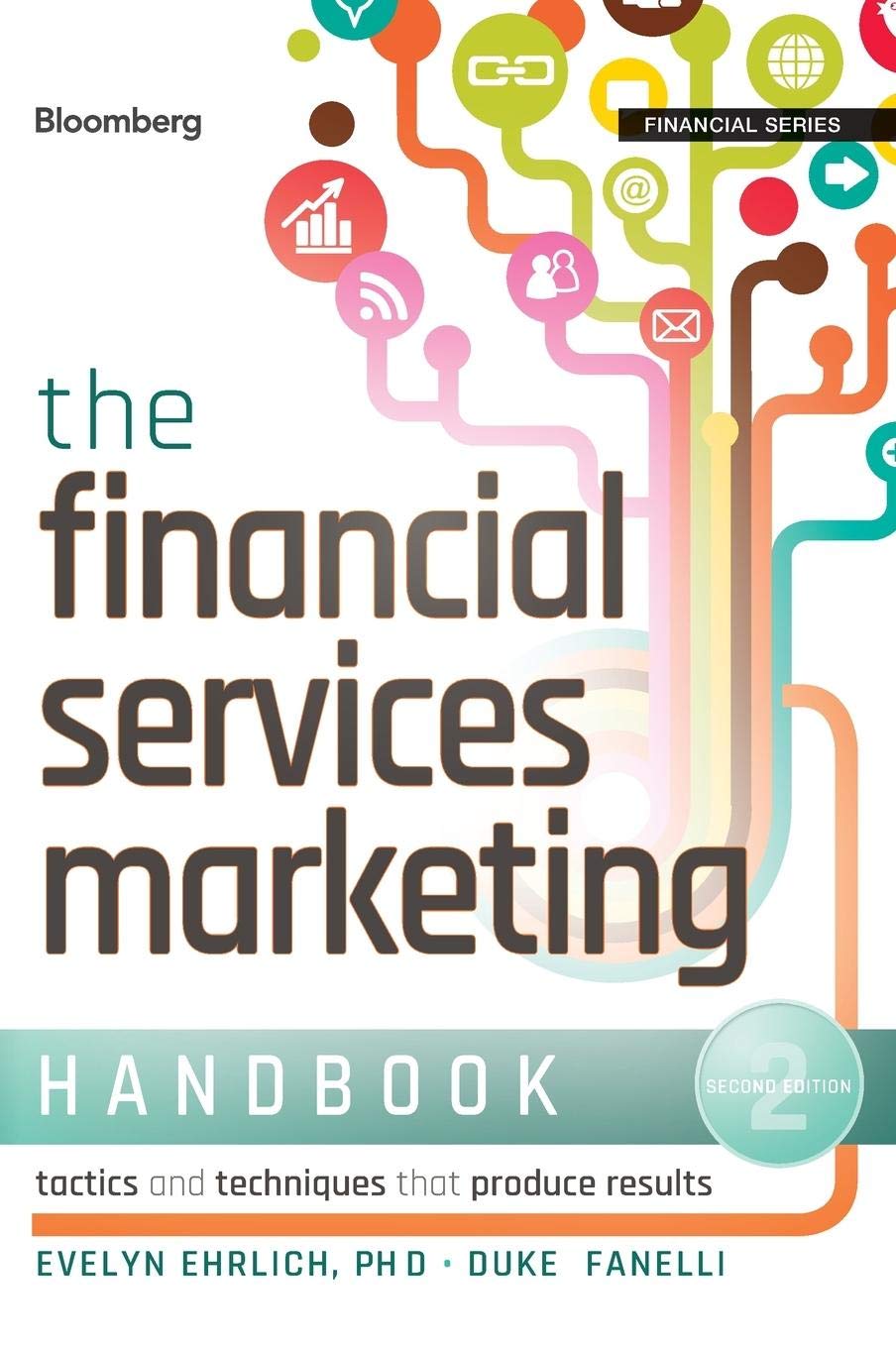 Buy The Financial Services Marketing Handbook: Tactics and Techniques That Produce Results: 150 (Bloomberg Financial Series) — BookShops.in