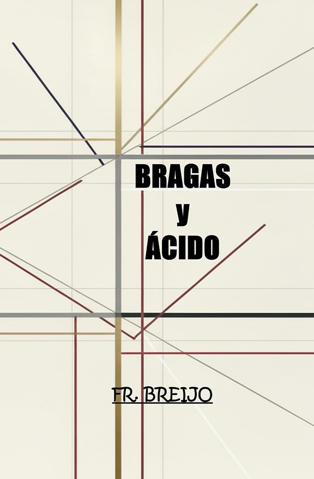 BRAGAS y ÁCIDO (HUMOR IRÓNICO)