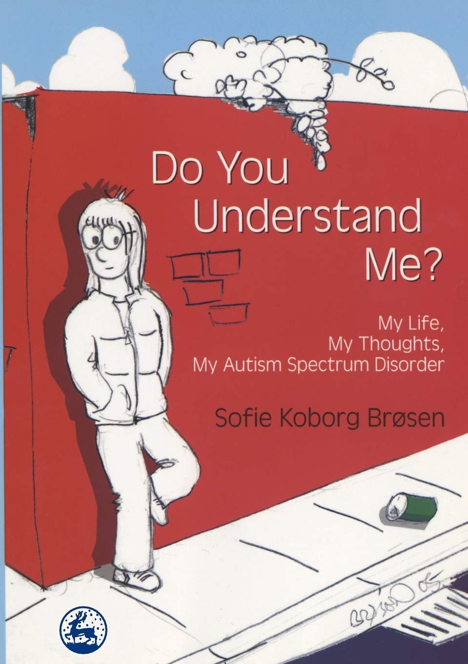 Do You Understand Me?: My Life, My Thoughts, My Autism Spectrum Disorder By Sof