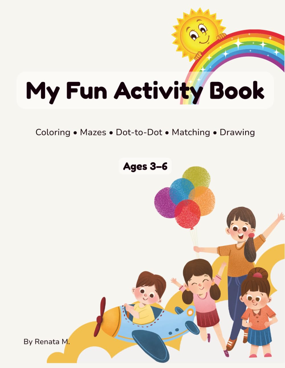 My Fun Activity Book for Kids: Coloring, Mazes, Dot-to-Dot, Matching & Drawing | Ages 3–6
