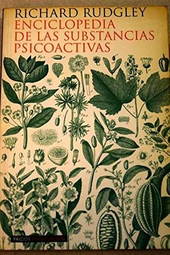 Enciclopedia de las substancias psicoactivas / Encyclopedia of Psychoactive Substances : Rudgley ...