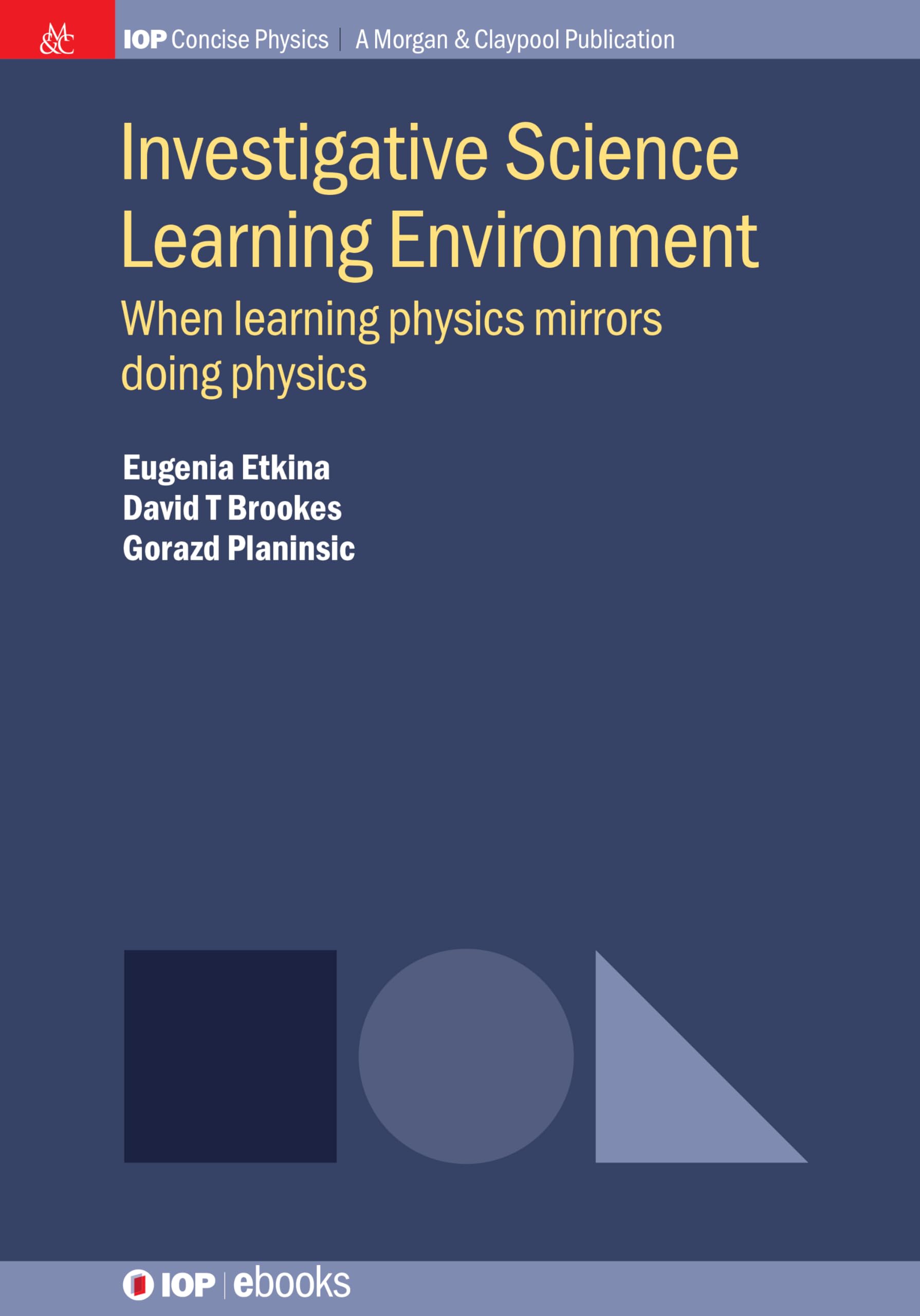 Buy Investigative Science Learning Environment: When Learning Physics Mirrors Doing Physics (IOP Concise Physics) — BookShops.in