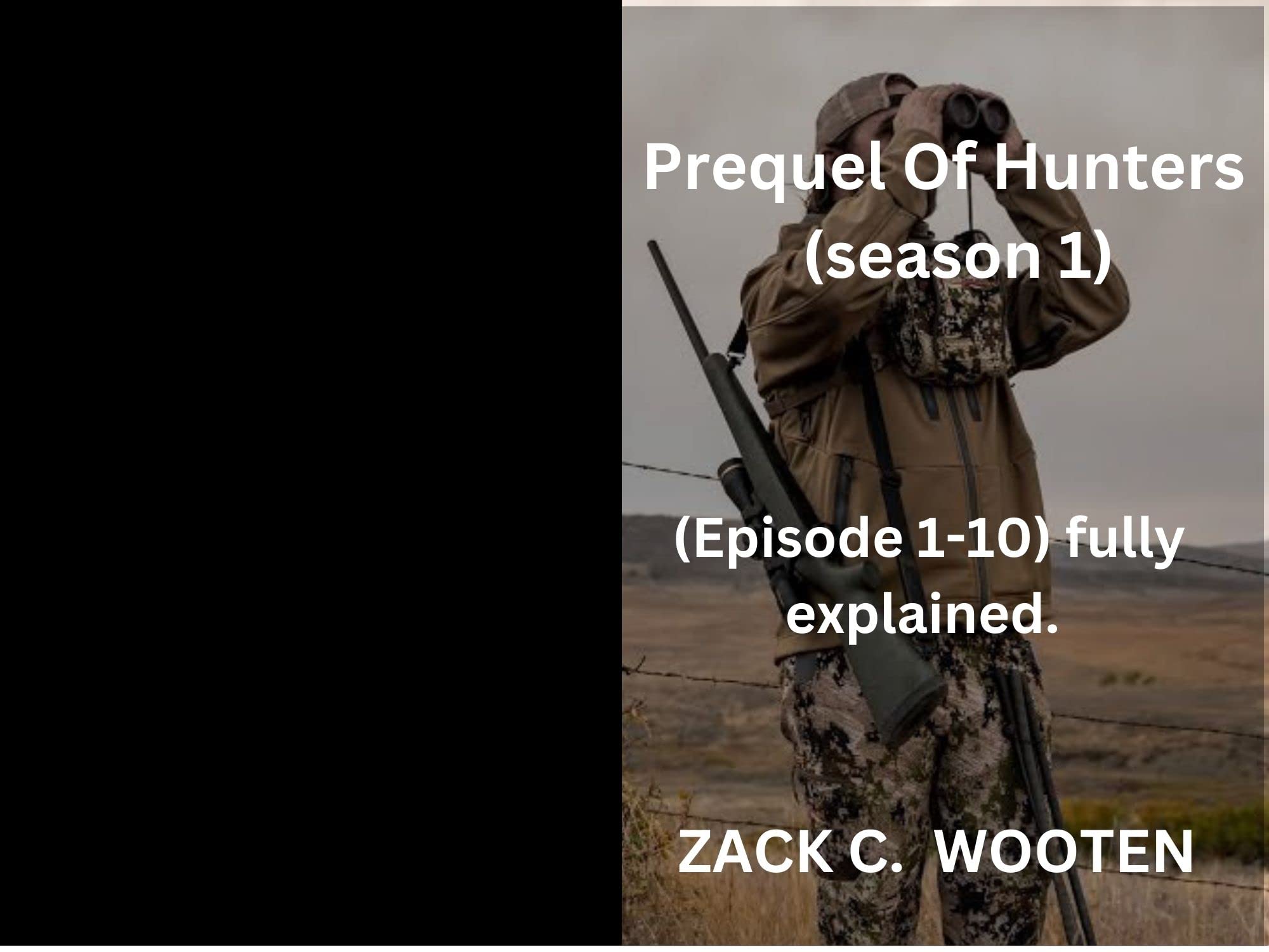 Prequel of Hunters (season 1): (Episode 1-10) fully explained.