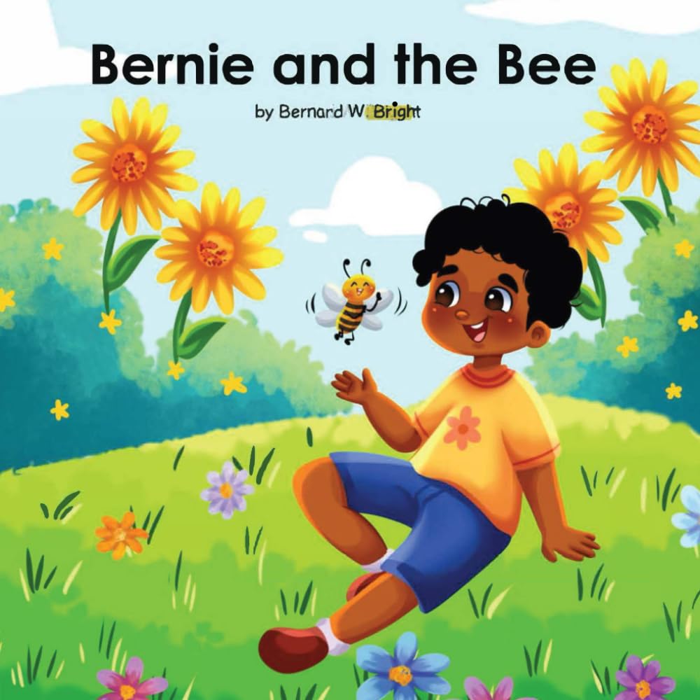 Bernie and the Bee: A Heartwarming Story About Courage, Friendship, and the Magic of Nature (The Bernie Adventures)