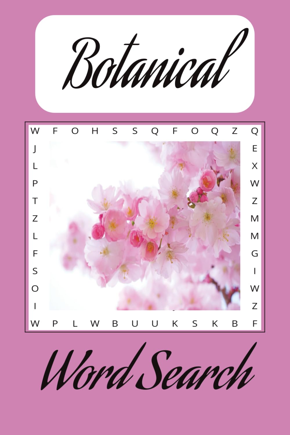 Botanical Word Search Puzzle Book: Word Searches with Easy to Read Print About Botanicals, Plants, Greenery, and More [6x9 inches, 110 pages]...Gift for Vacations, Holidays, and Free Times