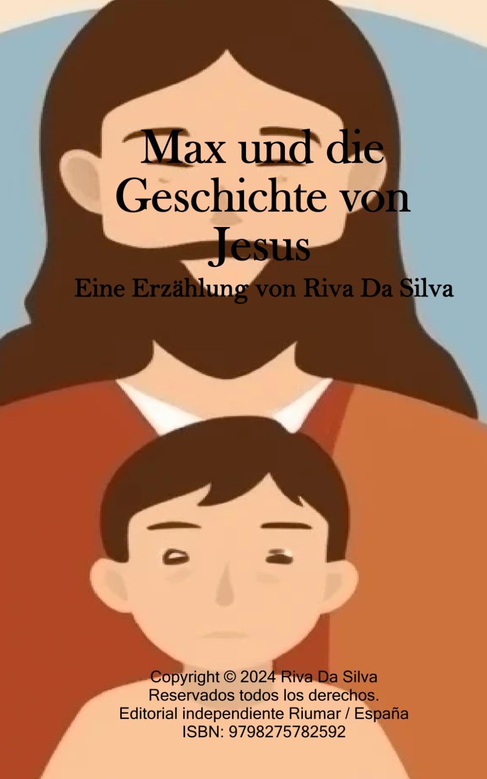 Max und die Geschichte von Jesus: Eine Erzählung von Riva Da Silva