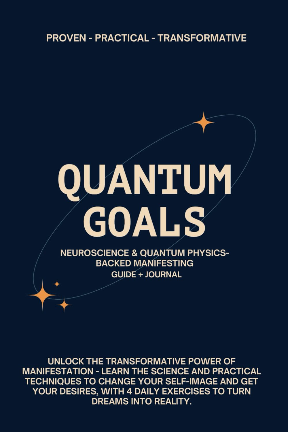 QUANTUM GOALS: NEUROSCIENCE & QUANTUM PHYSICS- BACKED MANIFESTING GUIDE + JOURNAL: GET THE LIFE YOU WANT