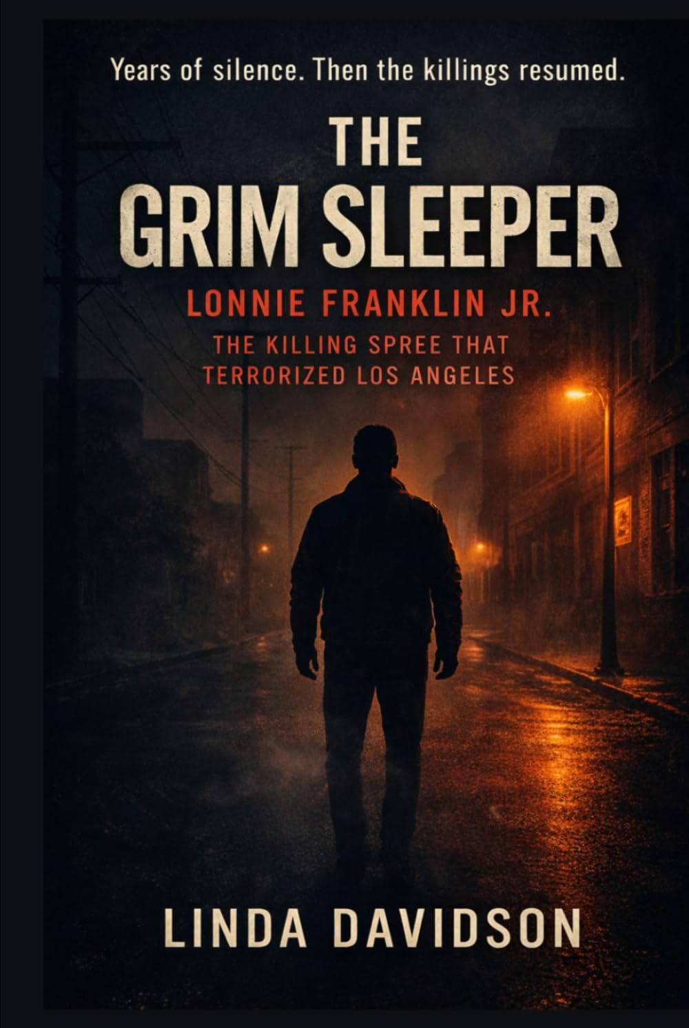 The Grim Sleeper: Lonnie Franklin Jr. The Killing Spree That Terrorized Los Angeles