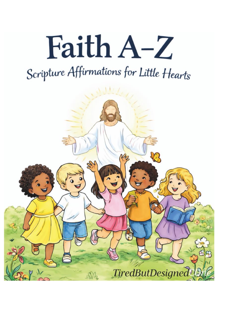 Faith A–Z: Scripture Affirmations for Little Hearts: Scripture Affirmations for Little Hearts