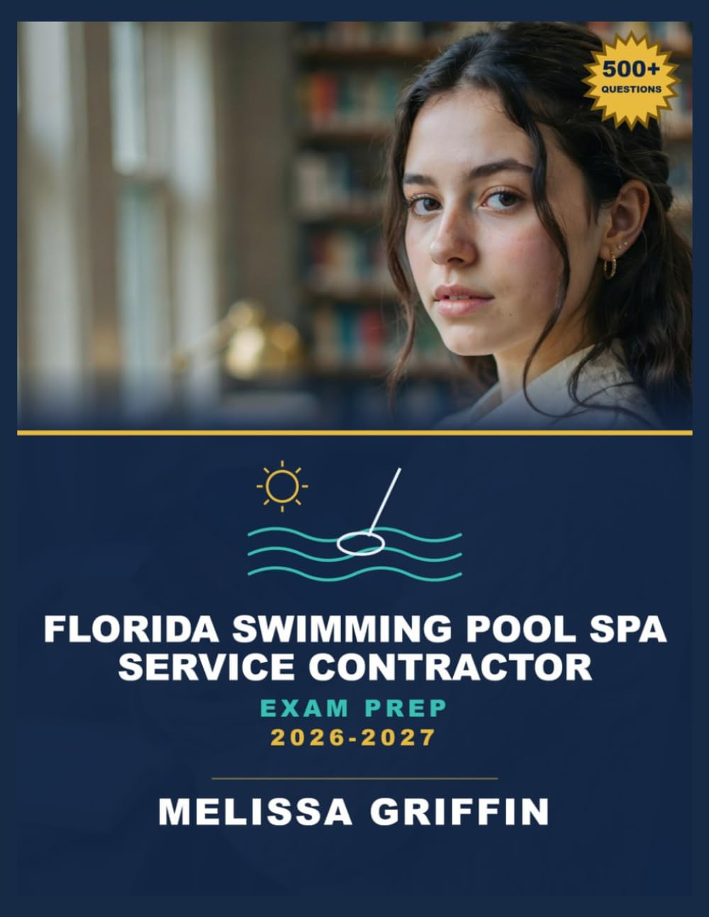 Florida Swimming Pool Spa Service Contractor Exam Prep 2026-2027