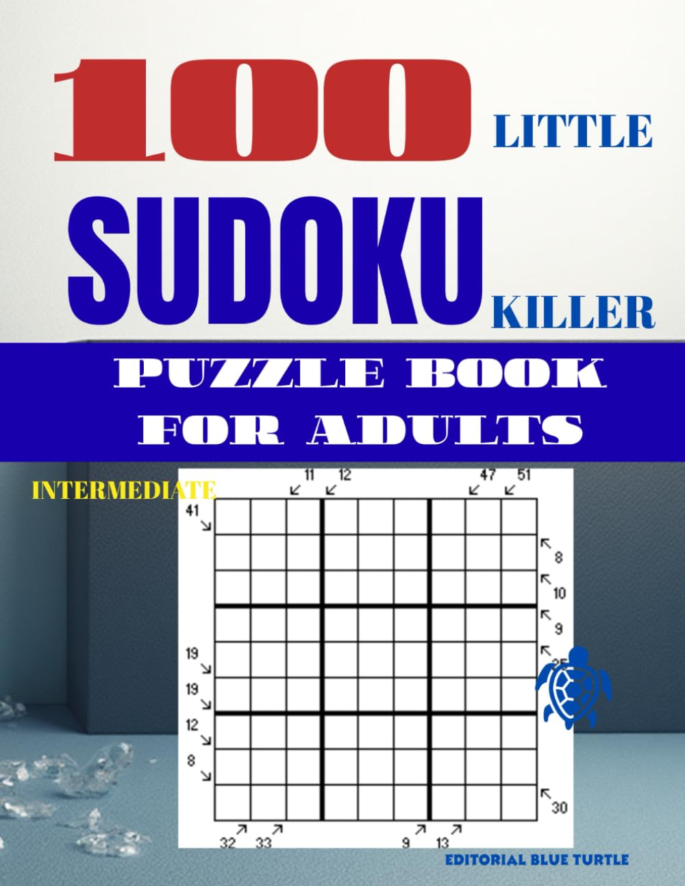 Sudoku Little Killer for Adults – Intermediate Level: 100 Intermediate Little Killer Sudoku Puzzles – Brain Training Logic Games and Number Challenges (2026)