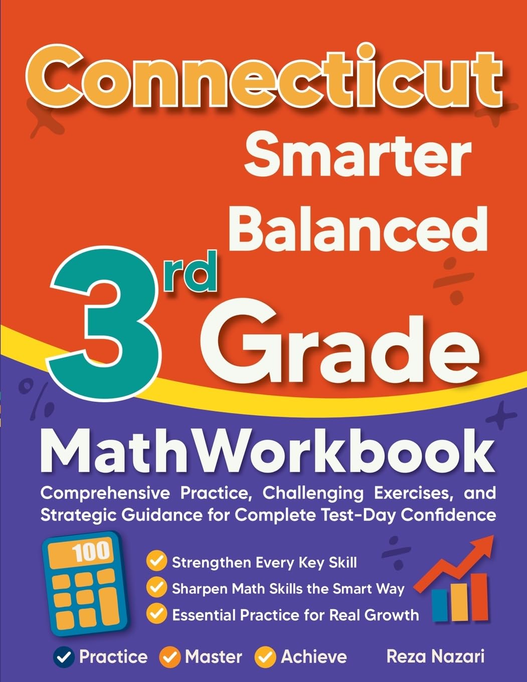 Connecticut Smarter Balanced 3rd Grade Math Workbook: Comprehensive Practice, Challenging Exercises, and Strategic Guidance for Complete Test-Day Confidence