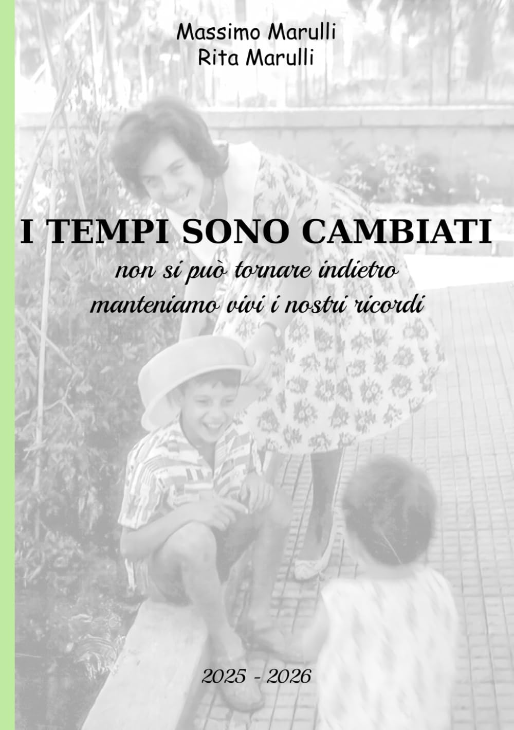 I Tempi sono cambiati: Non si può tornare indietro, manteniamo vivi i nostri ricordi