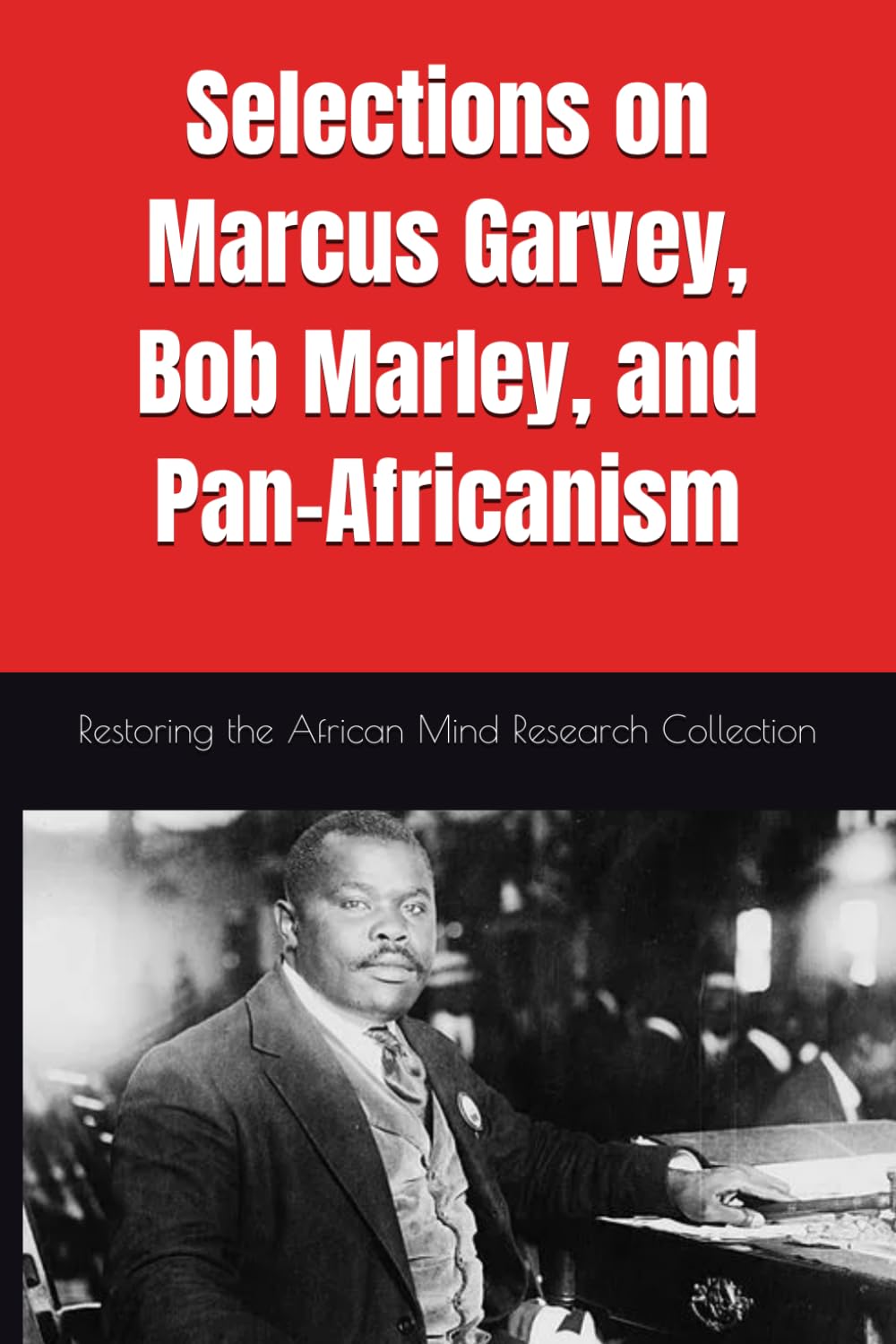 Selections on Marcus Garvey, Bob Marley, and Pan-Africanism