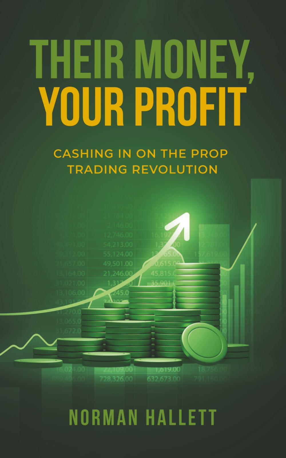 Their Money, Your Profit: Cashing in on the Prop Trading Revolution