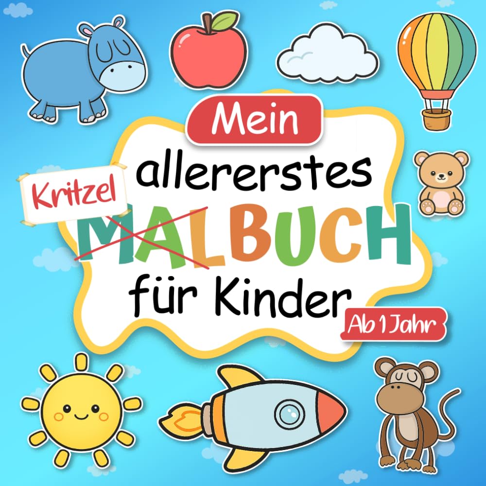 Kritzelbuch ab 1 Jahr: Liebevoll gestaltetes Malbuch für Kleinkinder ab 1 Jahr | Erstes Ausmalbuch mit großen Motiven zum Ausmalen | Förderung der Kreativität und Motorik