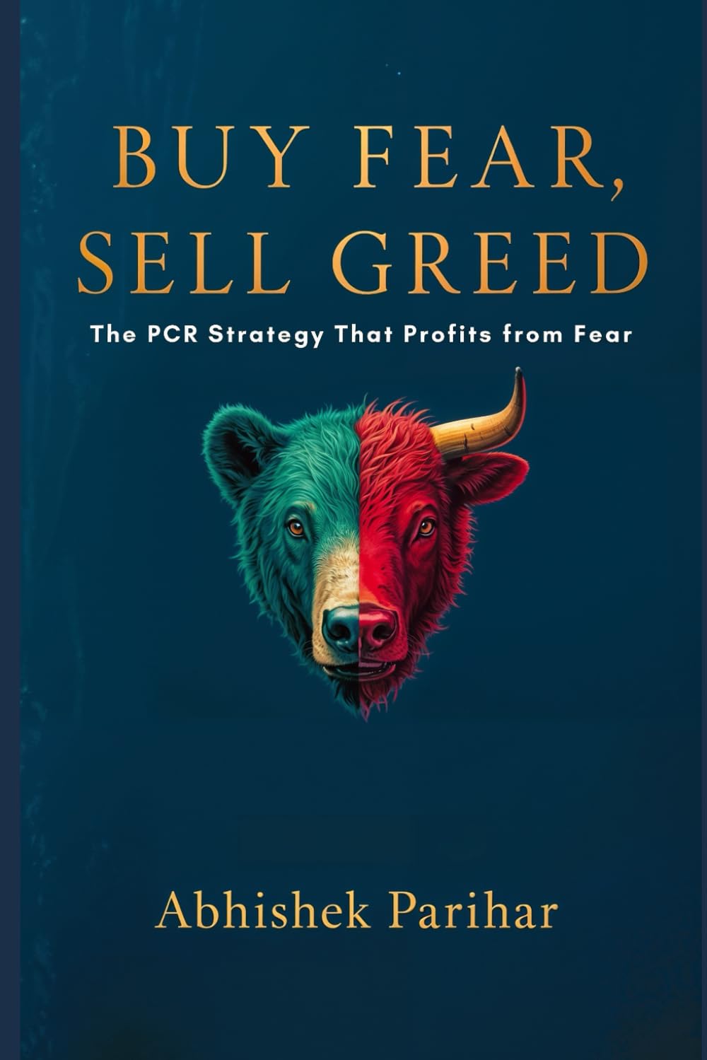 Buy Fear, Sell Greed: The PCR Options Trading Strategy for Market Psychology, Trading Discipline, and High-Probability Compounding in Indian Markets