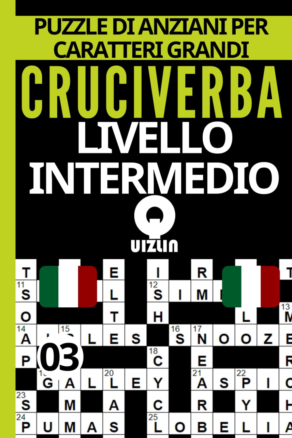 Puzzle di anziani per caratteri grandi cruciverba livello intermedio versione italiana Vol 03: Giochi di Memoria Cruciverba allena il tuo vocabolario ... intrecciate un passatempo divertente e stimol