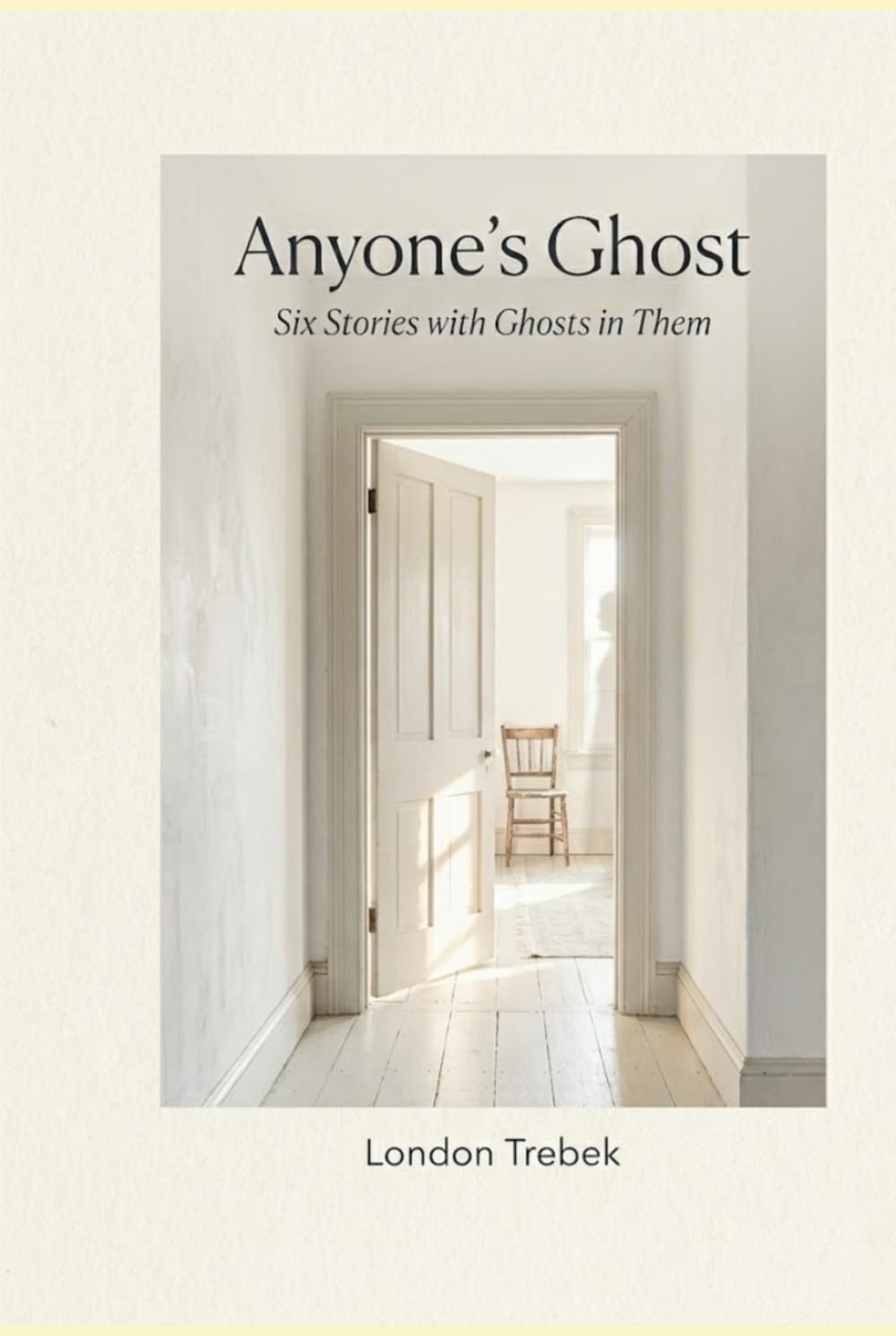 Anyone's Ghost: Six Stories with Ghosts in Them