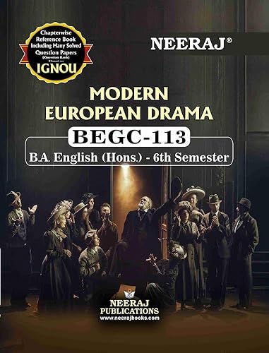 NEERAJ BEGC 113 Modern European Drama - English Medium - For BA - IGNOU - Chapter Wise Help Book including Many Solved Sample Papers &amp; Important Exam Notes– Published By Neeraj Publications