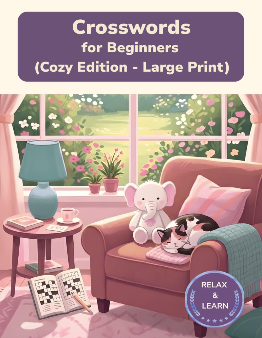 Crosswords for Beginners: Cozy Edition – Large Print Crossword Puzzles for Relaxed Learning (Cozy Edition Crossword Puzzles)