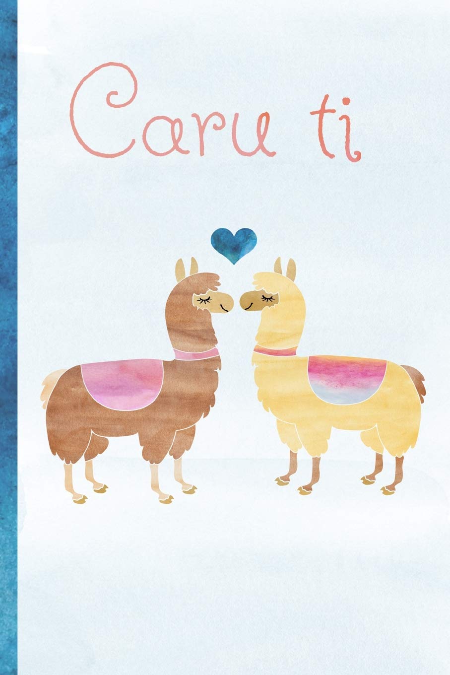 Caru Ti: Welsh,Love you, Notebook. Blank Lined Journal, Perfect as a lovely gift for your amazing partner & more useful than a card! Dydd sant Ffolant, Dydd Santes Dwynwen, Llama design