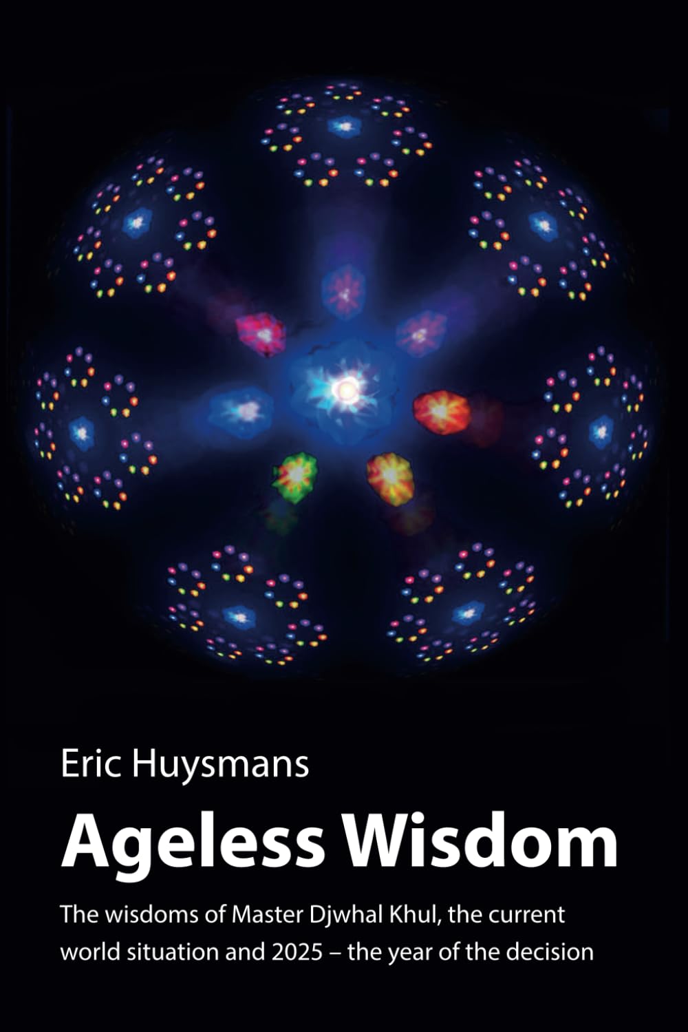 AGELESS WISDOM: The wisdoms of Master Djwhal Khul, the current world situation and 2025 - the year of the decision