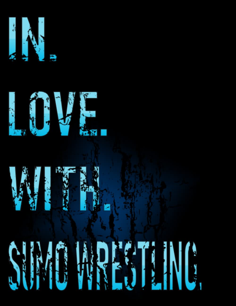 In Love With Sumo Wrestling: Cute College Ruled Notebook. Pretty Large Lined Journal & Diary for Writing & Note Taking for Girls and Boys | (Sumo Wrestling Composition Book)