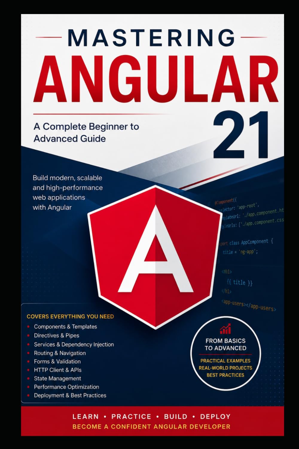 Mastering Angular 21: A Complete Beginner to Advanced Guide for Building Modern, Scalable and High-Performance Web Applications