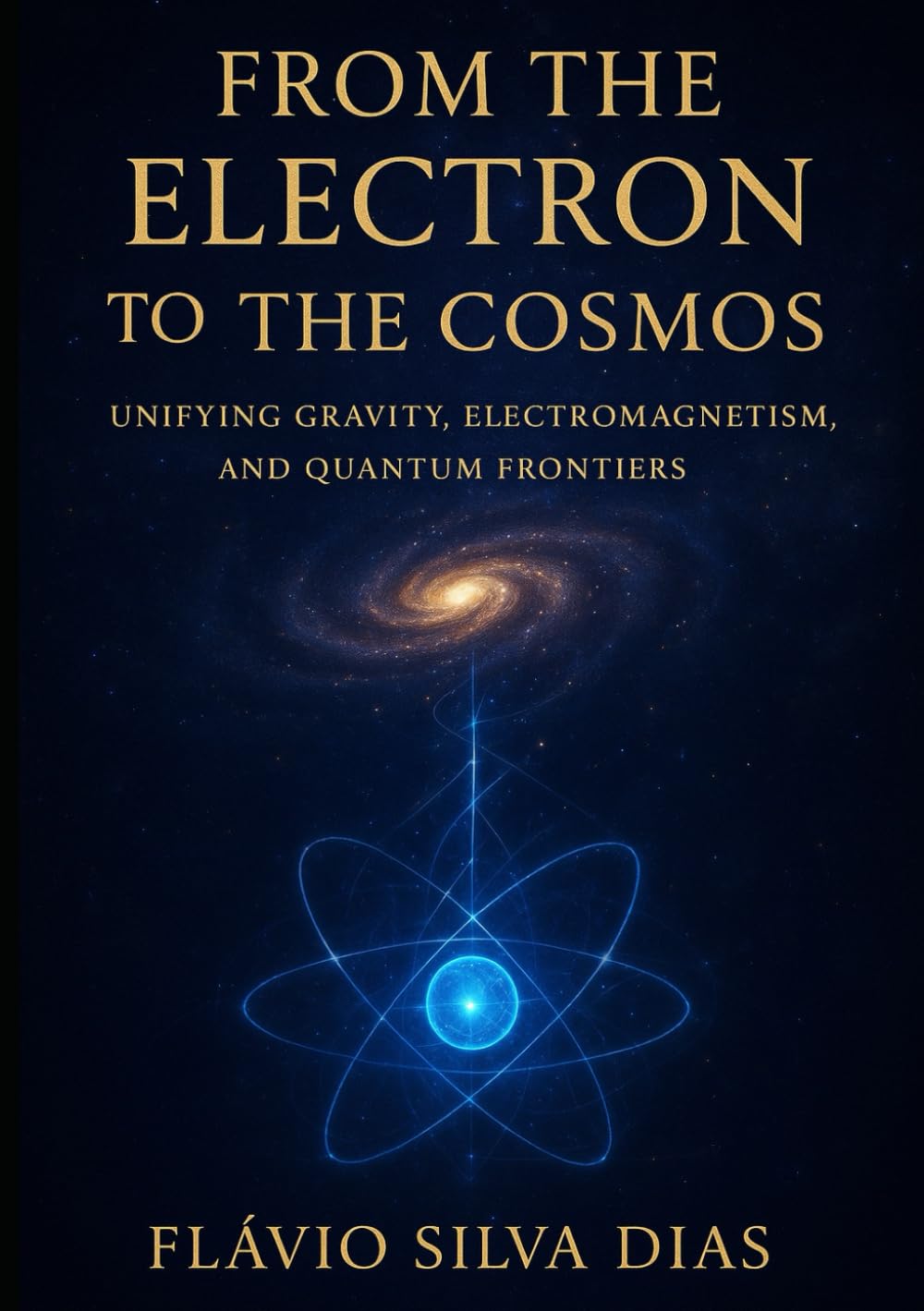 From the Electron to the Cosmos: Unifying Gravity, Electromagnetism, and Quantum Frontiers