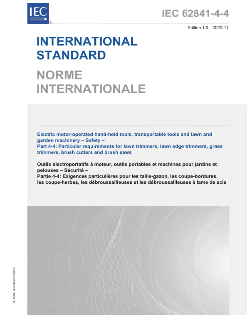 IEC 62841-4-4:2020, Outils manuels à moteur électriques, outils transportables et machines de pelouse et de jardin - Sécurité - Partie 4-4