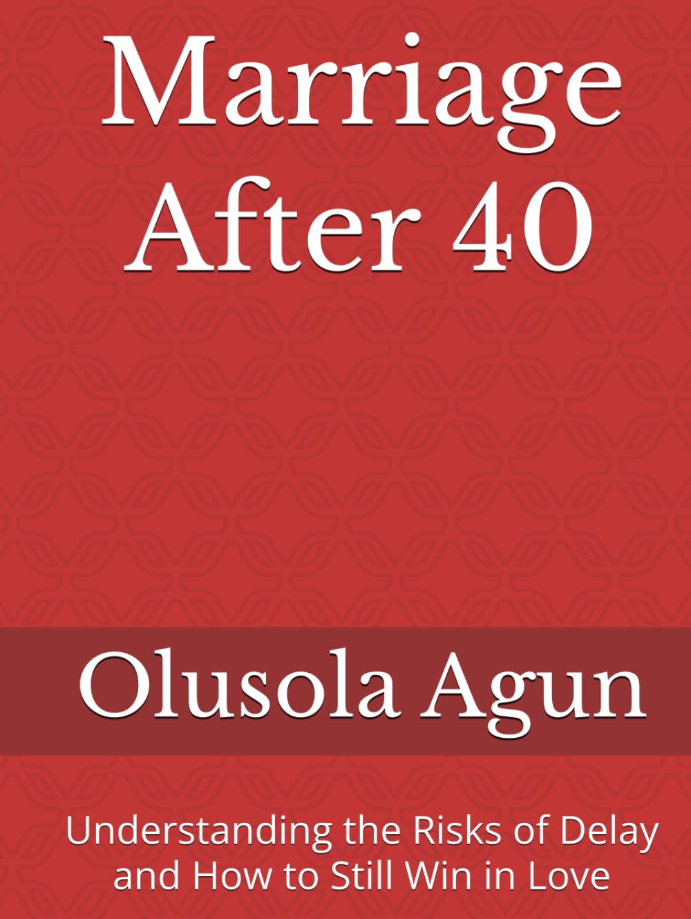 Marriage After 40: Understanding the Risks of Delay and How to Still Win in Love