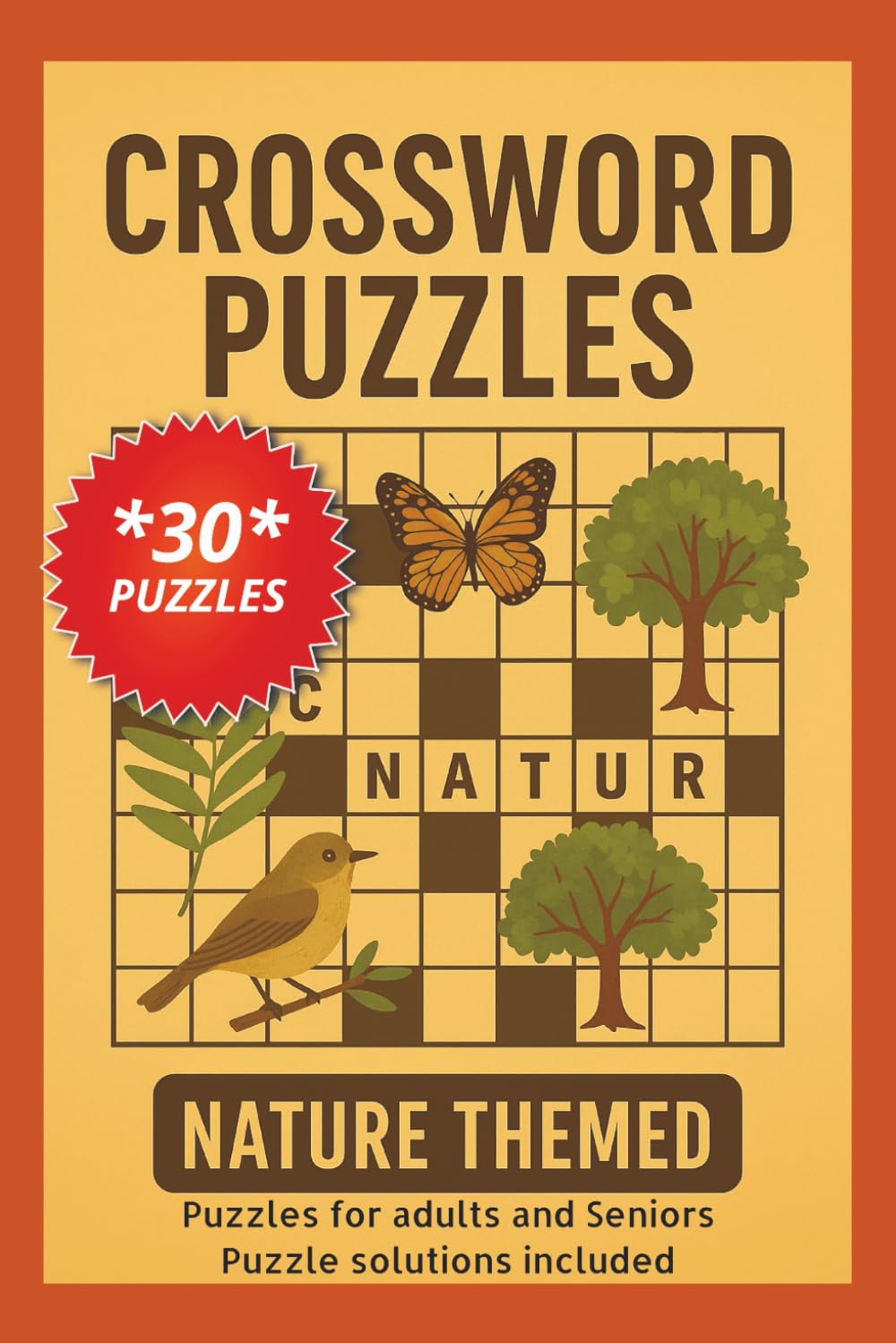 Crossword Puzzles - Nature Themed: 30 Relaxing Game Challenges Inspired by the Outdoors to Boost Memory, Focus, and Fun for Adults and Seniors