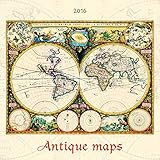  Antique Maps 2016 - Antike Landkarten - Bildkalender (42 x 42)