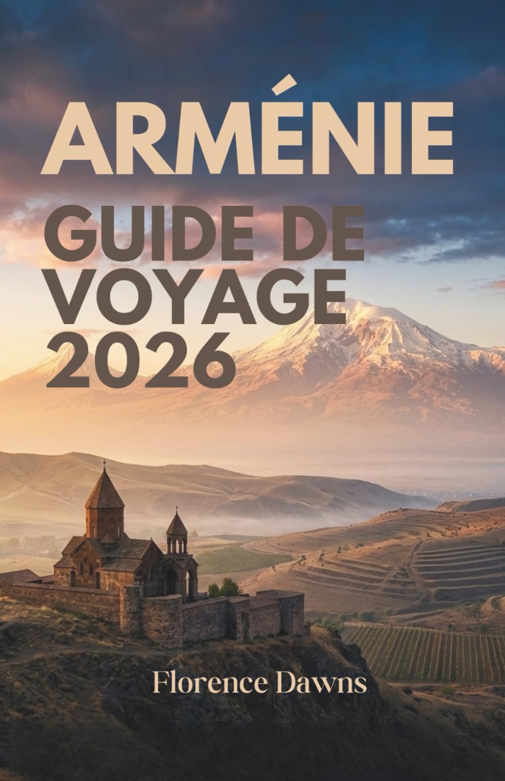 ARMÉNIE GUIDE DE VOYAGE 2026: Monastères sacrés, pics volcaniques et le plus ancien héritage viticole du monde