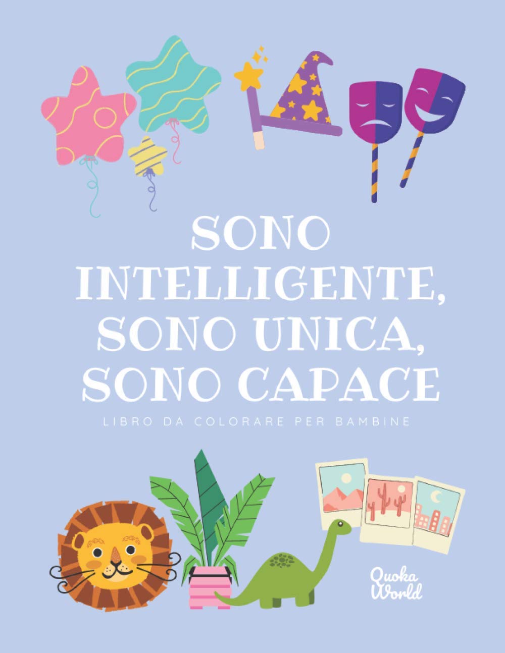 Sono Intelligente, Sono Unica, Sono Capace: Libro da colorare educativo per ragazze dai 3 agli 8 anni | 24 frasi da colorare d'ispirazione